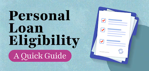 Eligibility for Personal Loan: Income, Age, and Credit Score Requirements